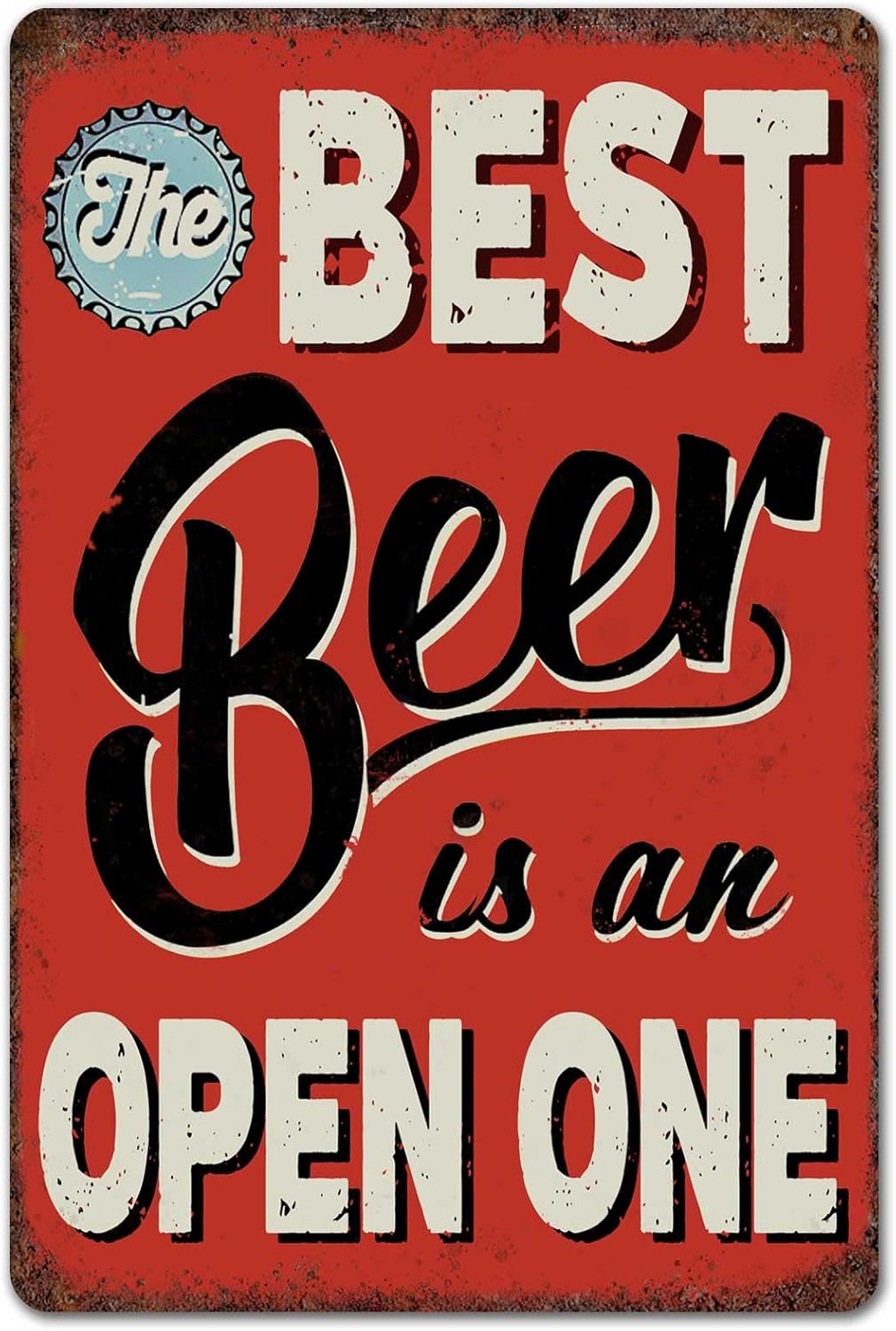 Letrero de metal con texto en inglés «The Best Is An Open» para garaje, hogar, bar, decoración de pared (234)