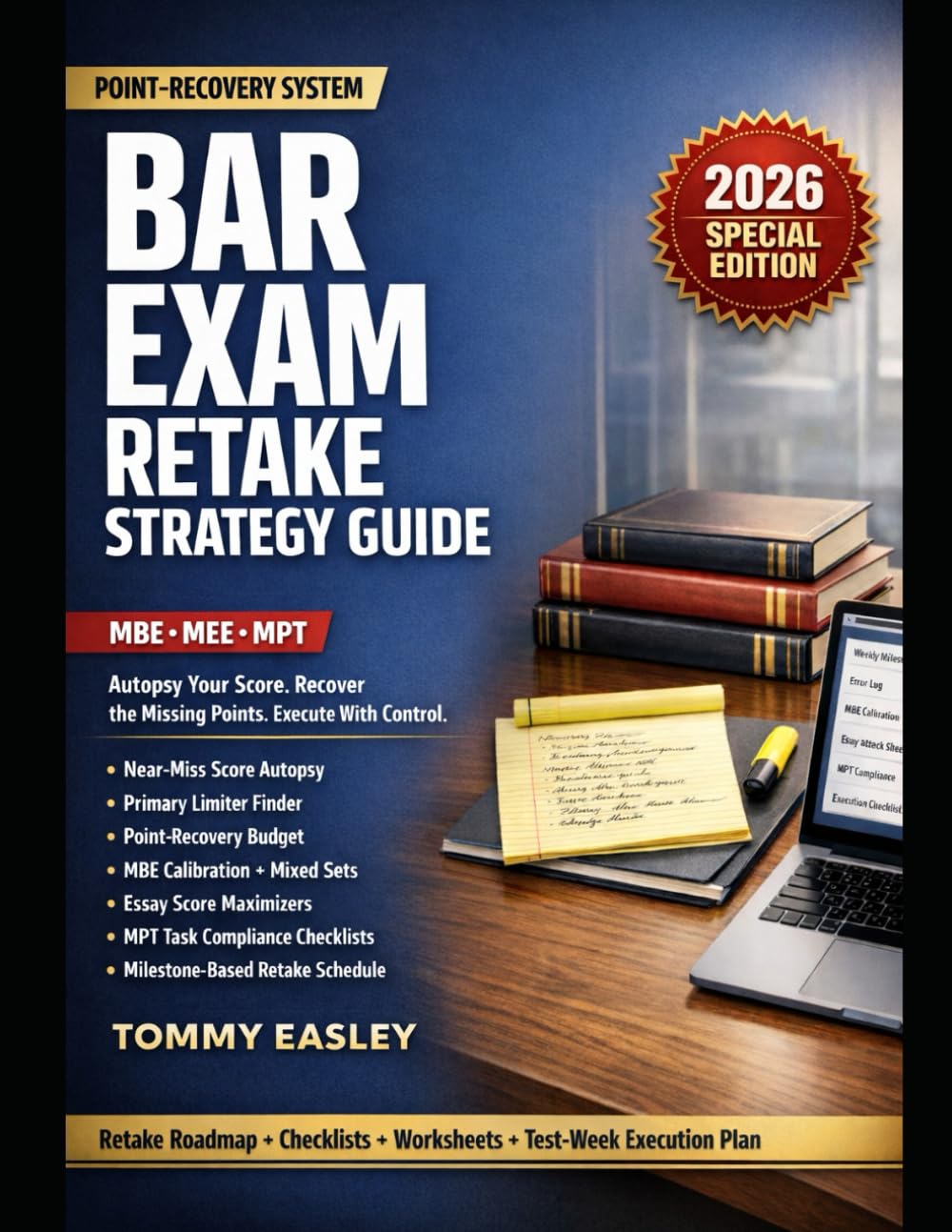 Bar Exam Retake Strategy Guide 2026: The Near-Miss Point-Recovery System (MBE + Essays + MPT): Autopsy Your Score, Build a Point-Recovery Budget, ... and Follow a Milestone-Based Retake Schedule