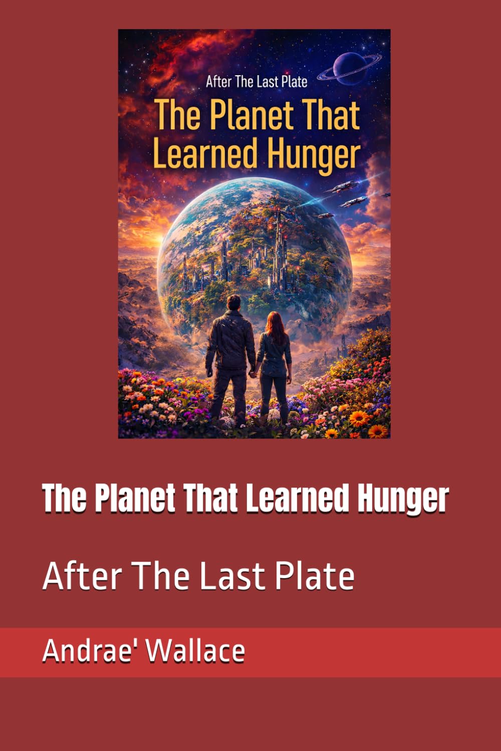 The Planet That Learned Hunger (After The Last Plate)