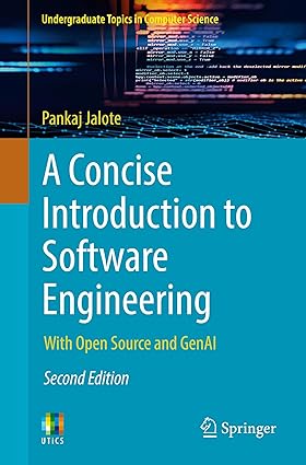 A Concise Introduction to Software Engineering: With Open Source and ...