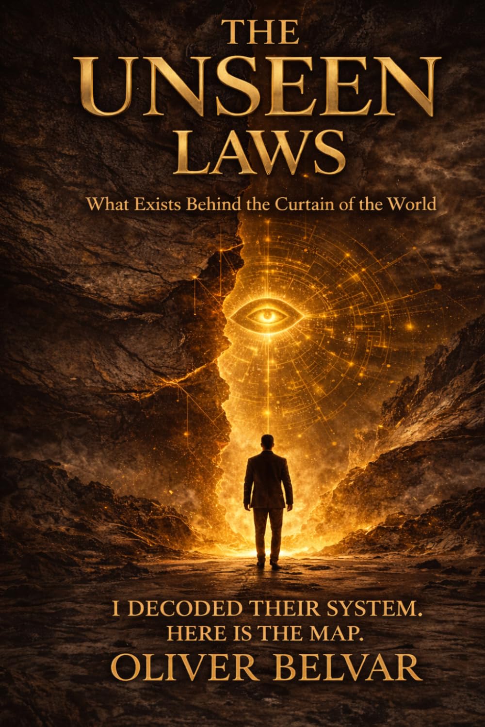 The Unseen Laws: What Exists Behind the Curtain of the World: The Hidden System of Power, Reality, and Control They Never Wanted You to Decode