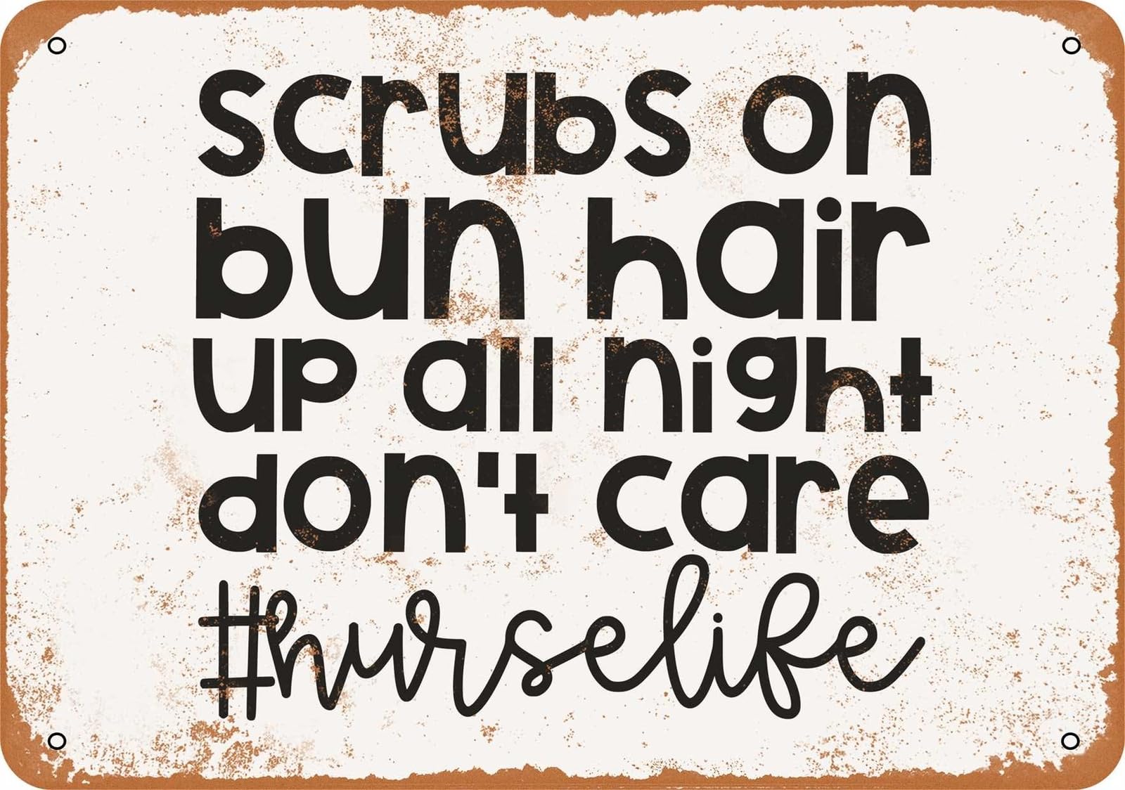 Miaomansenstore Metal Sign - Scrubs On, Up All Night, Don't Care, Nurse Life - Vintage Look Home Decor