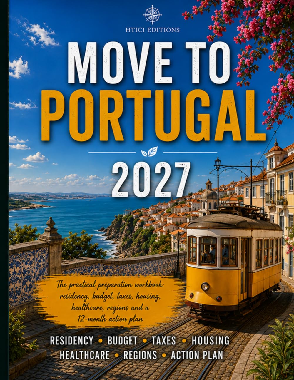 Move to Portugal in 2027: The practical preparation workbook (Move Abroad Workbooks 2027)