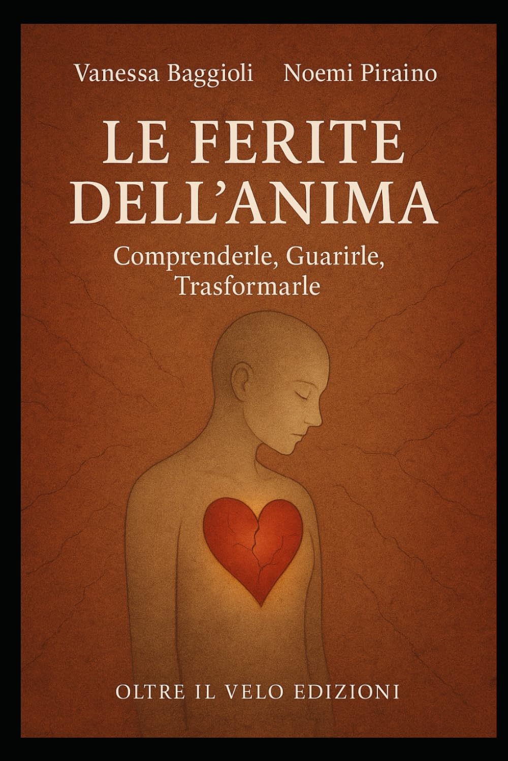 Le Ferite dell’Anima: Comprenderle, Guarirle, Trasformarle