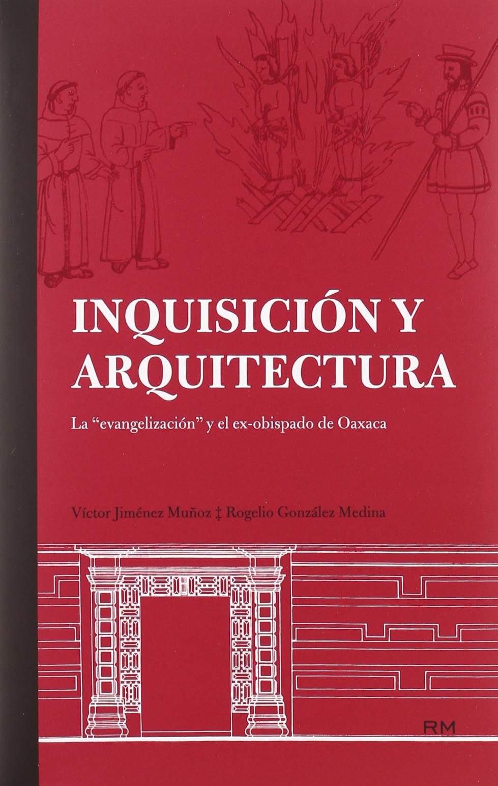 Inquisicion y Arquitectura livre évangélisation et art sacré colonial