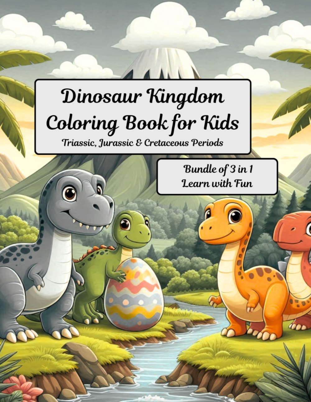 Dinosaur Kingdom Coloring Book for Kids: Triassic, Jurassic & Cretaceous Periods: Bundle of 3 in 1