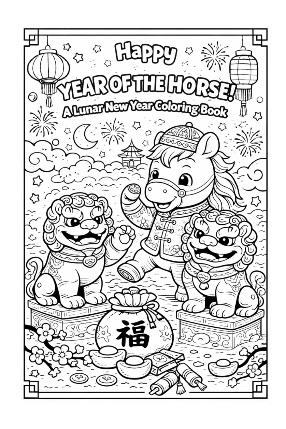 Happy Year of the Horse!: A 2026 Lunar New Year Coloring Book