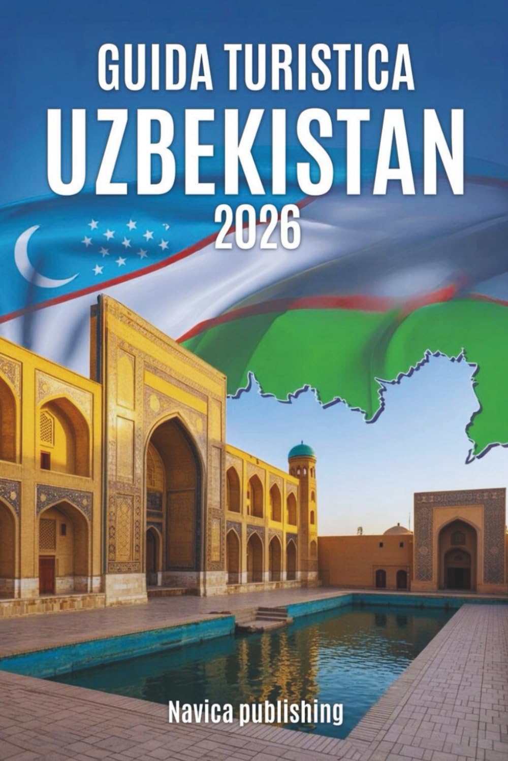 GUIDA TURISTICA UZBEKISTAN 2026 Un compagno di viaggio lento tra città, paesag: Un compagno di viaggio lento tra città, paesaggi e vite lungo la Via della Seta