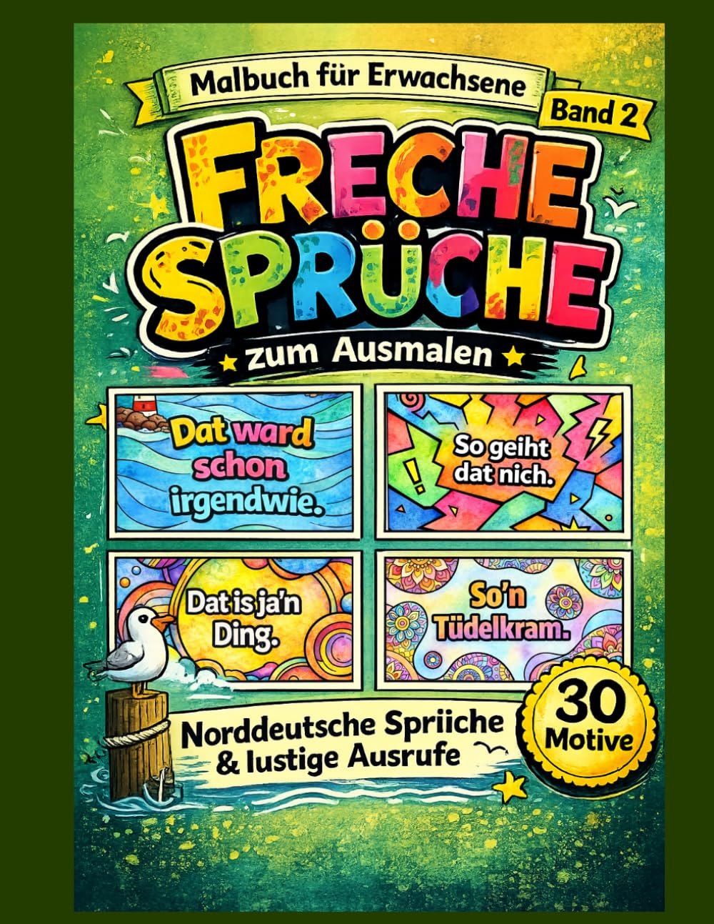 Freche Sprüche zum Ausmalen: Norddeutsche Sprüche & lustige Ausrufe (Freche Sprüche Malbuch Reihe)