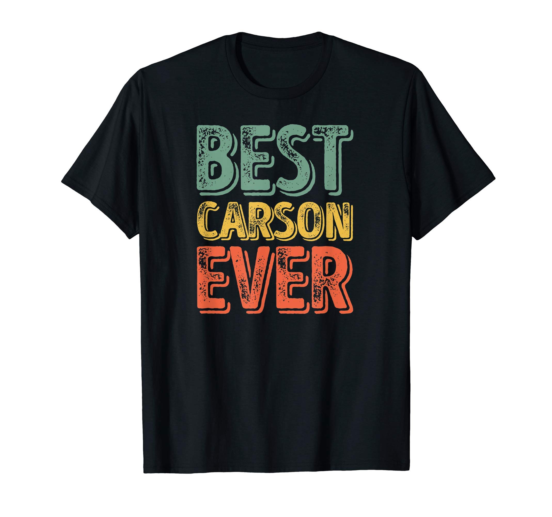 Name Carson Funny ShirtsBest Carson Ever Shirt Funny Personalized First Name Carson T-Shirt