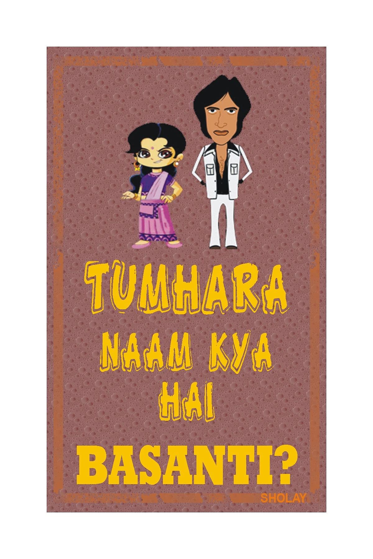 Buy Yellow Alley Funny/Bollywood Quotation Poster|Tumhara NAM Kya