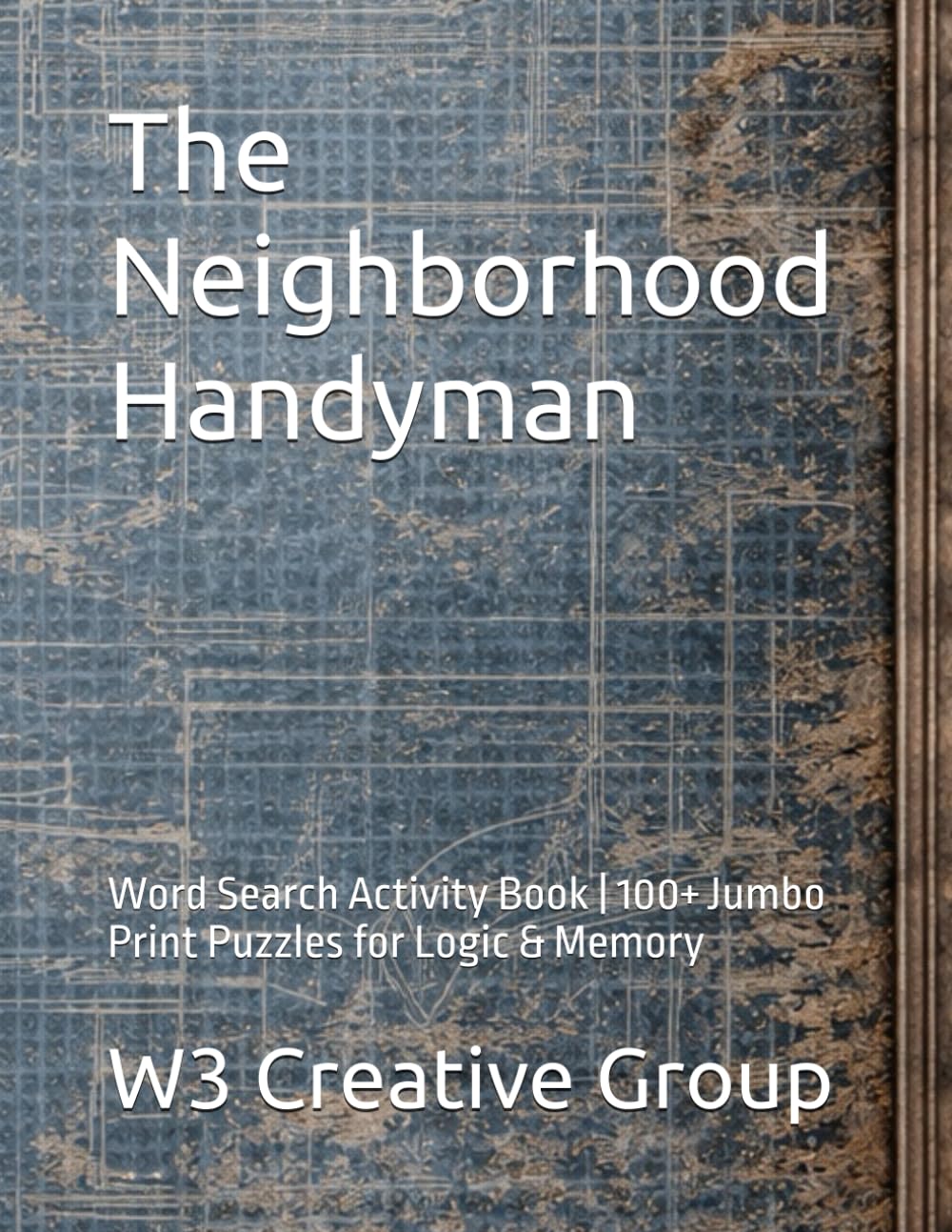 The Neighborhood Handyman: Word Search Activity Book | 100+ Jumbo Print Puzzles for Logic & Memory