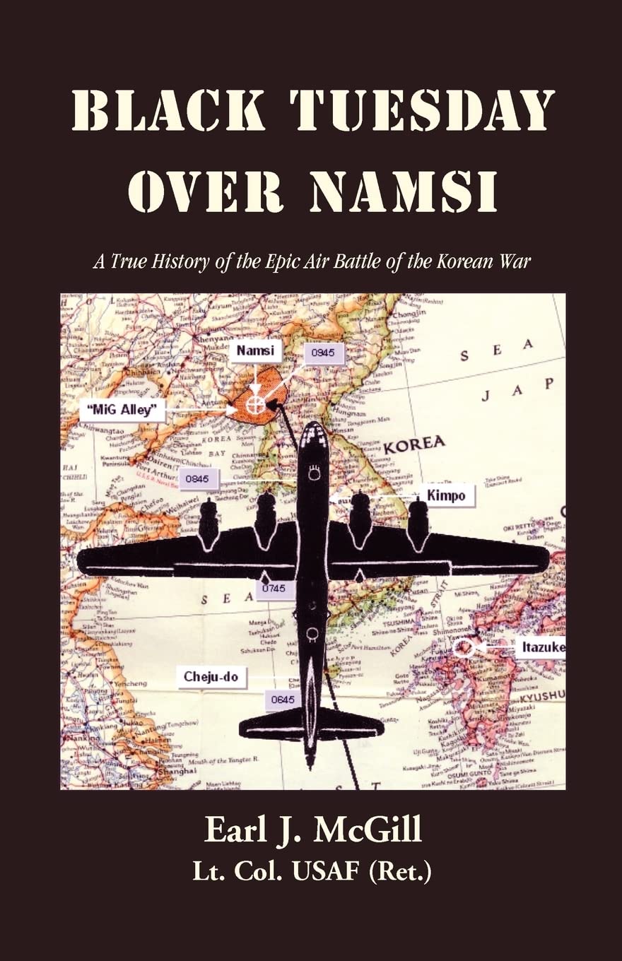 BLACK TUESDAY OVER NAMSI: A True History of the Epic Air Battle of the Korean War