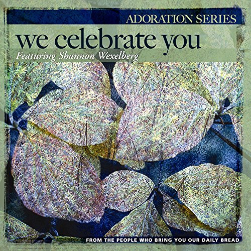 We Celebrate You [Audio CD] Shannon Wexelberg [Audio CD]