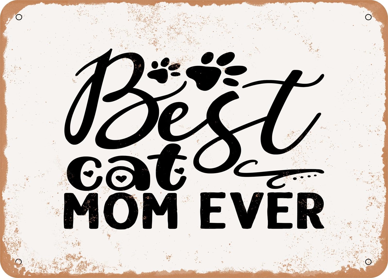 Miaomansenstore Metal Sign - Best Cat Mom Ever - Vintage Rusty Look Sign Home Decor