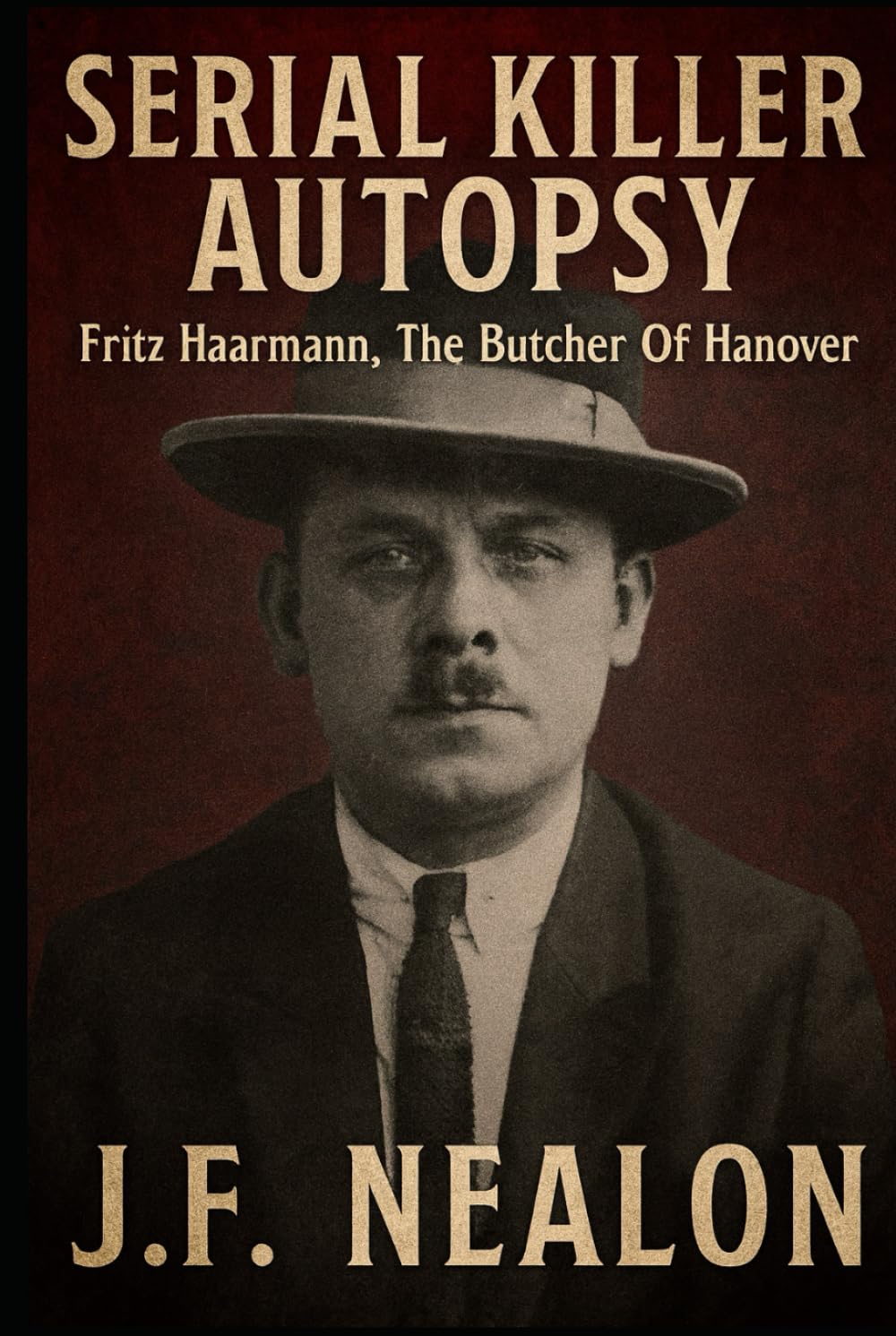 Serial Killer Autopsy: Fritz Haarmann, The Butcher of Hanover