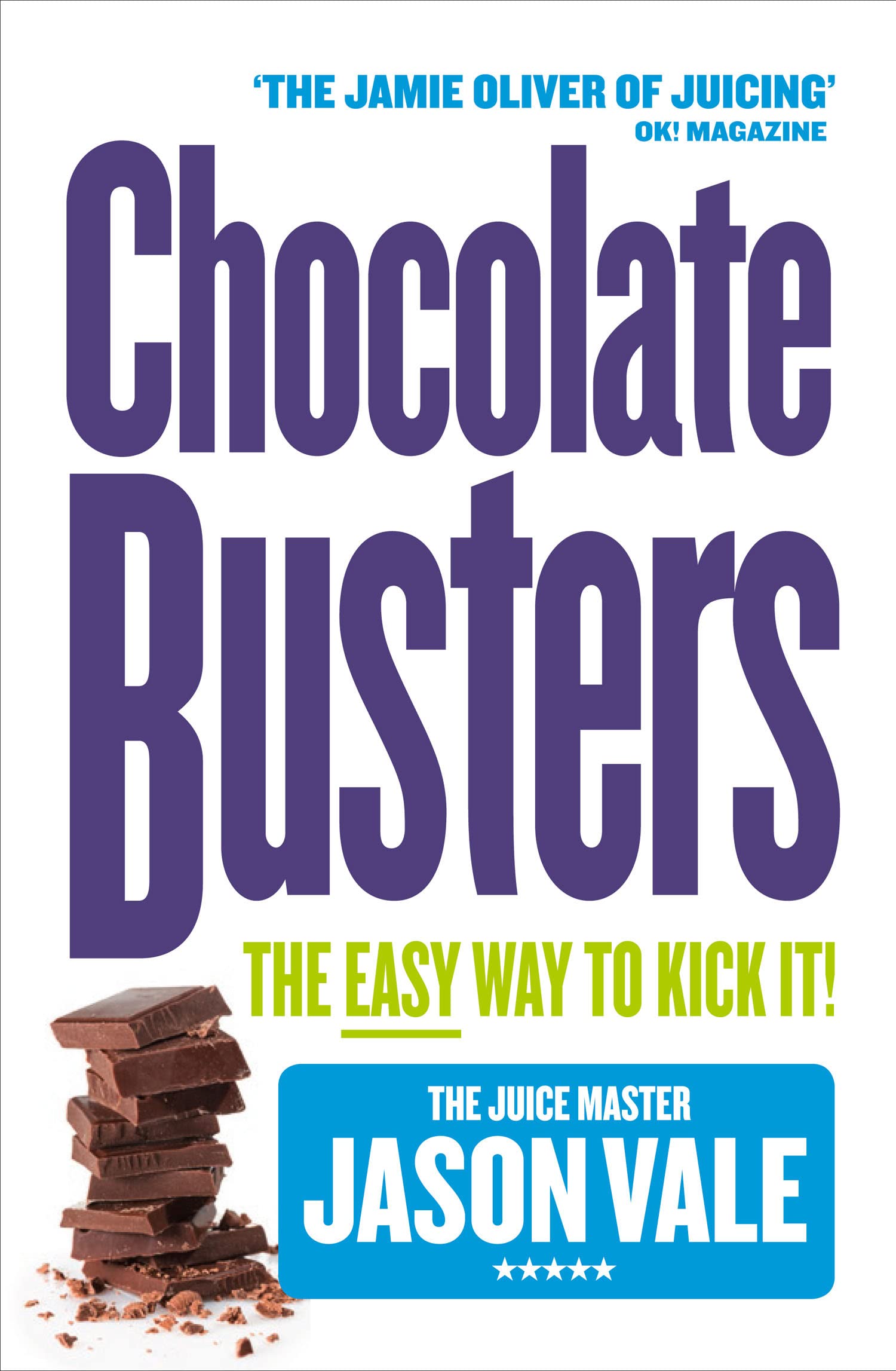 Chocolate Busters: The Easy Way to Kick Your Addiction-Jason Vale