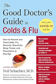 The Good Doctor's Guide to Colds and Flu [Updated Edition]: How to Prevent and Treat Colds, Flu, Sinusitis, Bronchitis, Strep Throat, and Pneumonia at Any Age – COVID-19 and Immunity