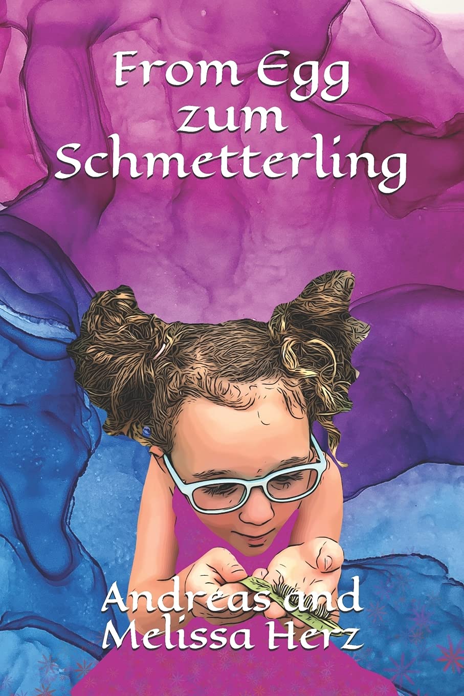 From Egg zum Schmetterling: Ein englisch / deutsches Buch über den Lebenszyklus eines Schmetterlings