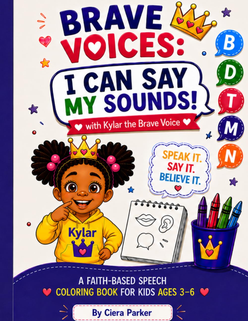 I Can Say My Sounds!: A Faith-Based Speech Practice Coloring Book for B, D, T, M, & N Sounds (Brave Voices)