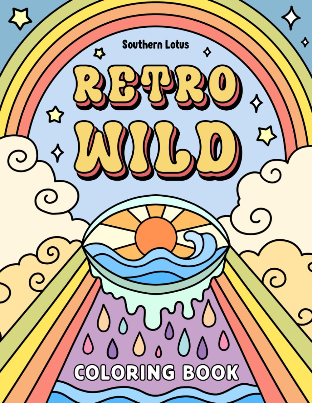 Retro Wild: Coloring Book for Adults and Teens Featuring Free-spirited Styles and Minimalist Art, Groovy and Bold Designs for Peace, Relaxation, Free Soul and Mind