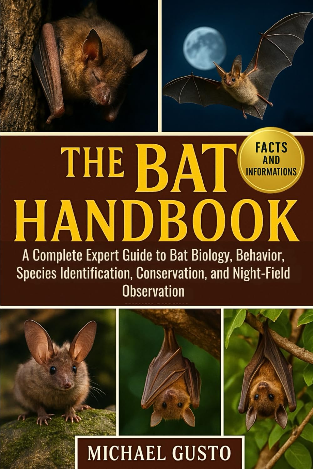 THE BAT HANDBOOK: A Complete Expert Guide to Bat Biology, Behavior, Species Identification, Conservation, and Night-Field Observation