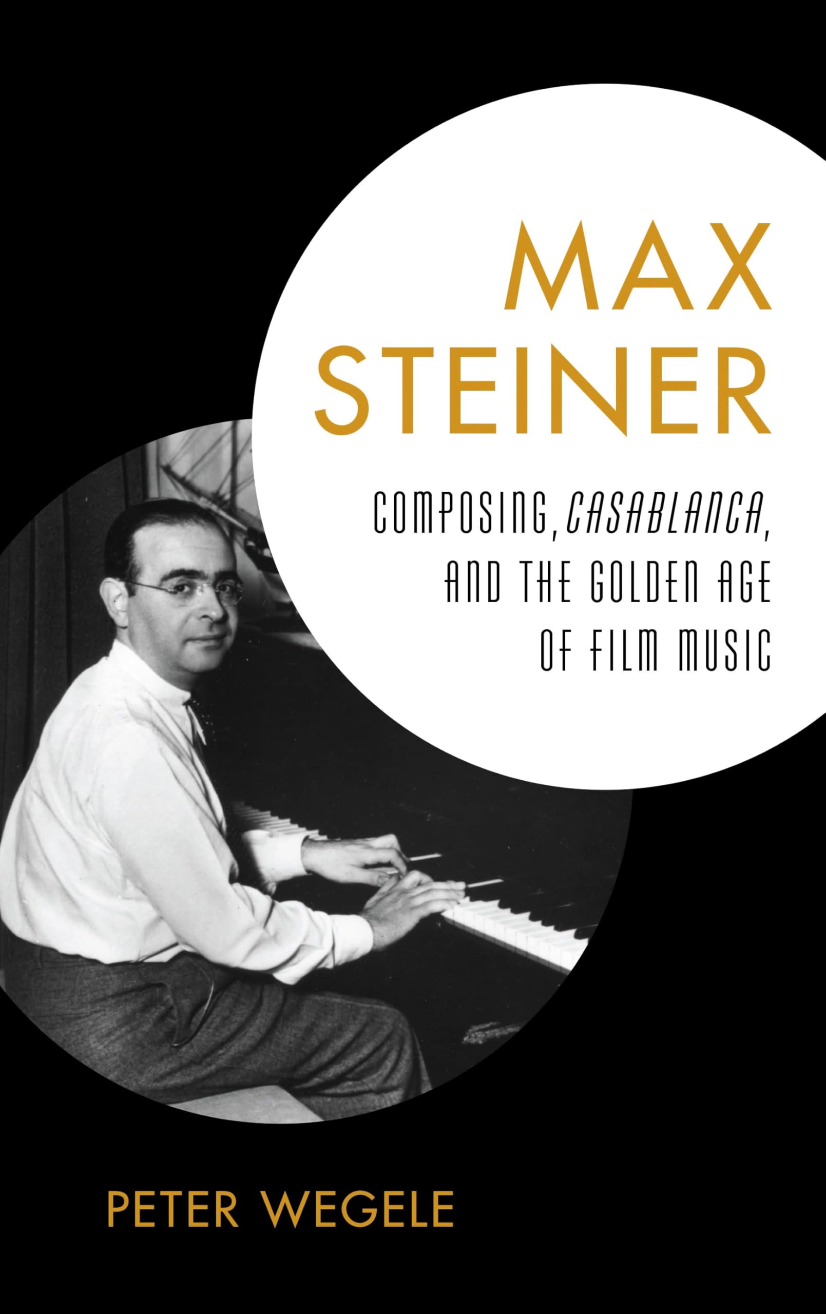 Max Steiner Composing Casablanca biographie musique de film Hollywood histoire