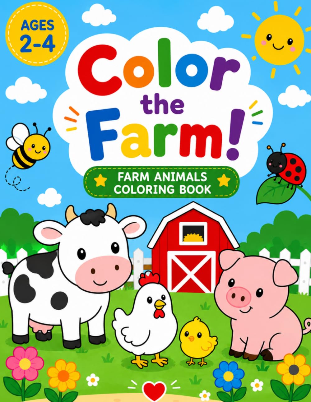 Color the Farm!: FARM ANIMALS COLORING BOOK