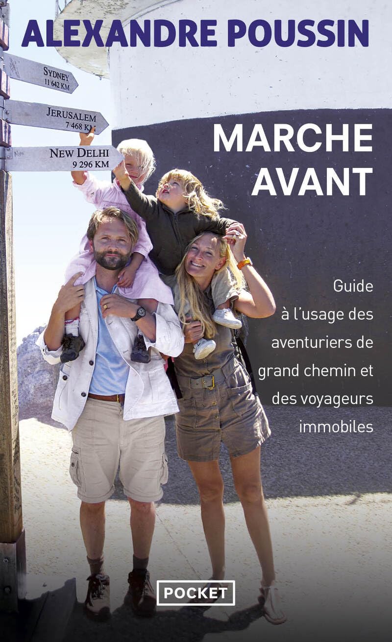 Marche avant : Guide à l'usage des aventuriers de grand chemin et des voyageurs immobiles