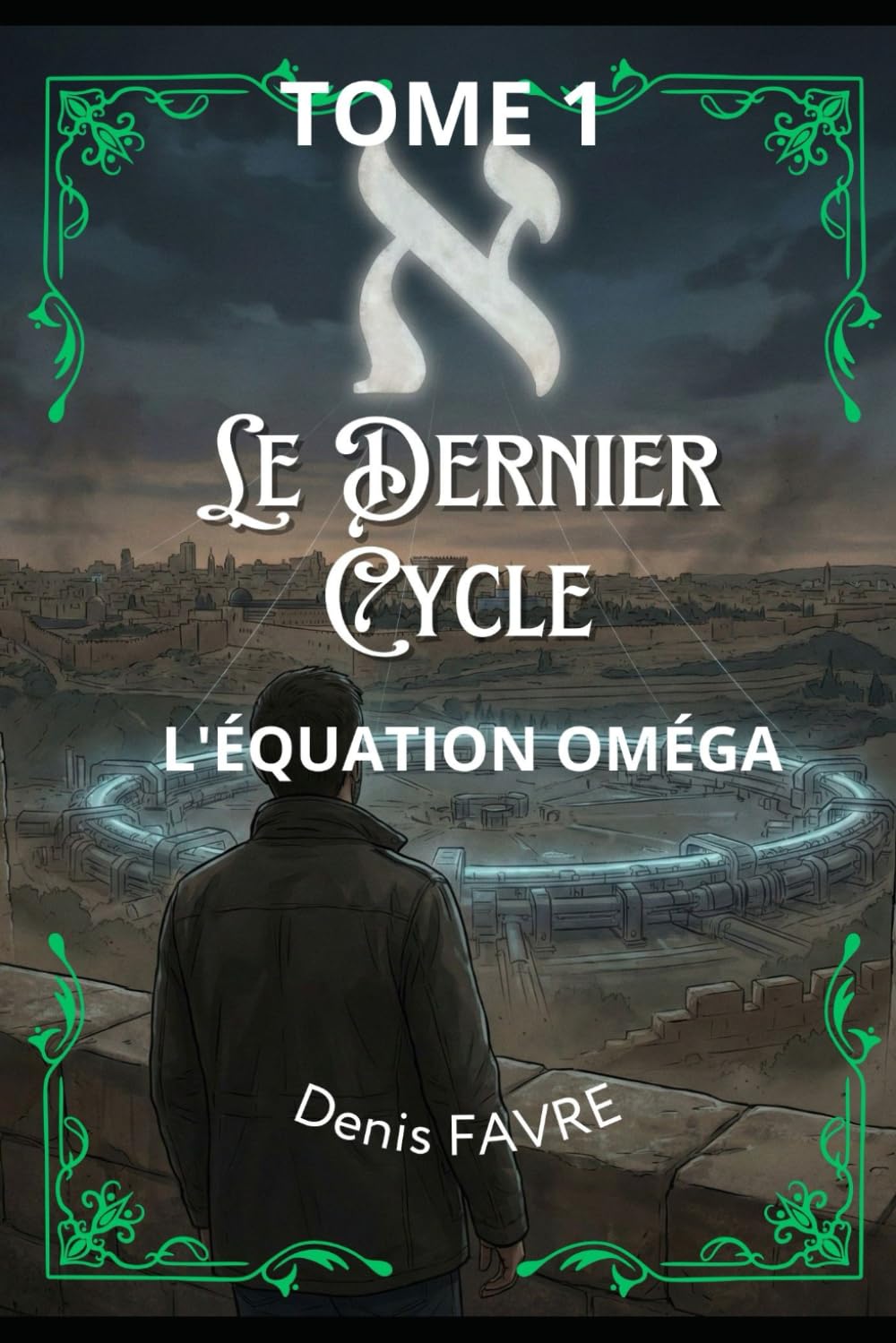 LE DERNIER CYCLE TOME 1 : L’EQUATION OMEGA
