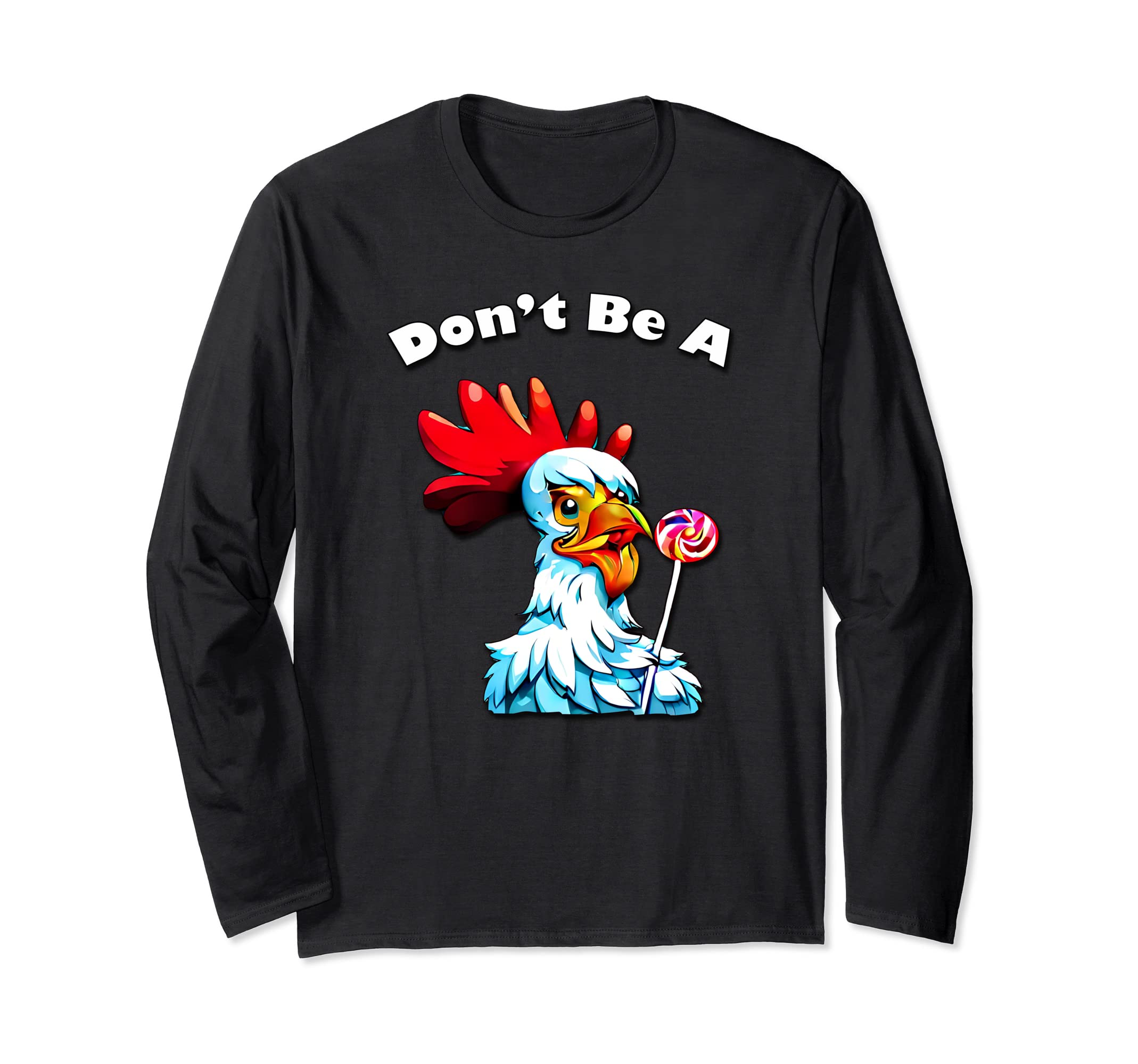 Don't Be A Funny Lollipop & Rooster, By YorayteesLong Sleeve T-Shirt