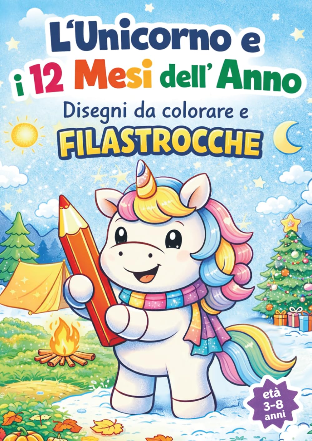 L’Unicorno e i 12 mesi dell'anno – Libro da Colorare per Bambini: 12 mesi dell’anno con disegni grandi, filastrocche in rima e attività educative per bambini 3–8 anni