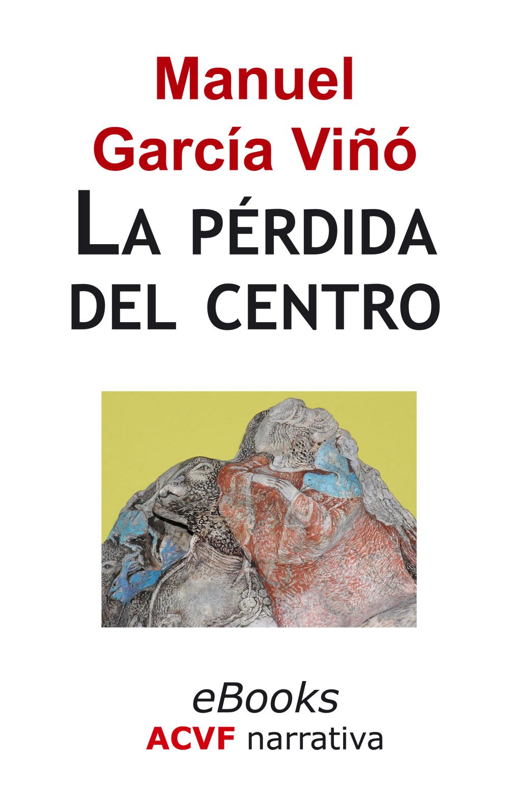 La pérdida del centro (Spanish Edition)