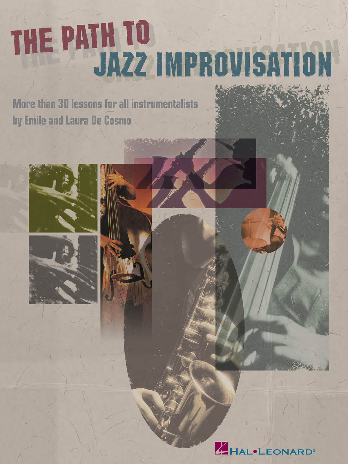 The Path to Jazz Improvisation: More Than 30 Lessons for All Instrumentalists