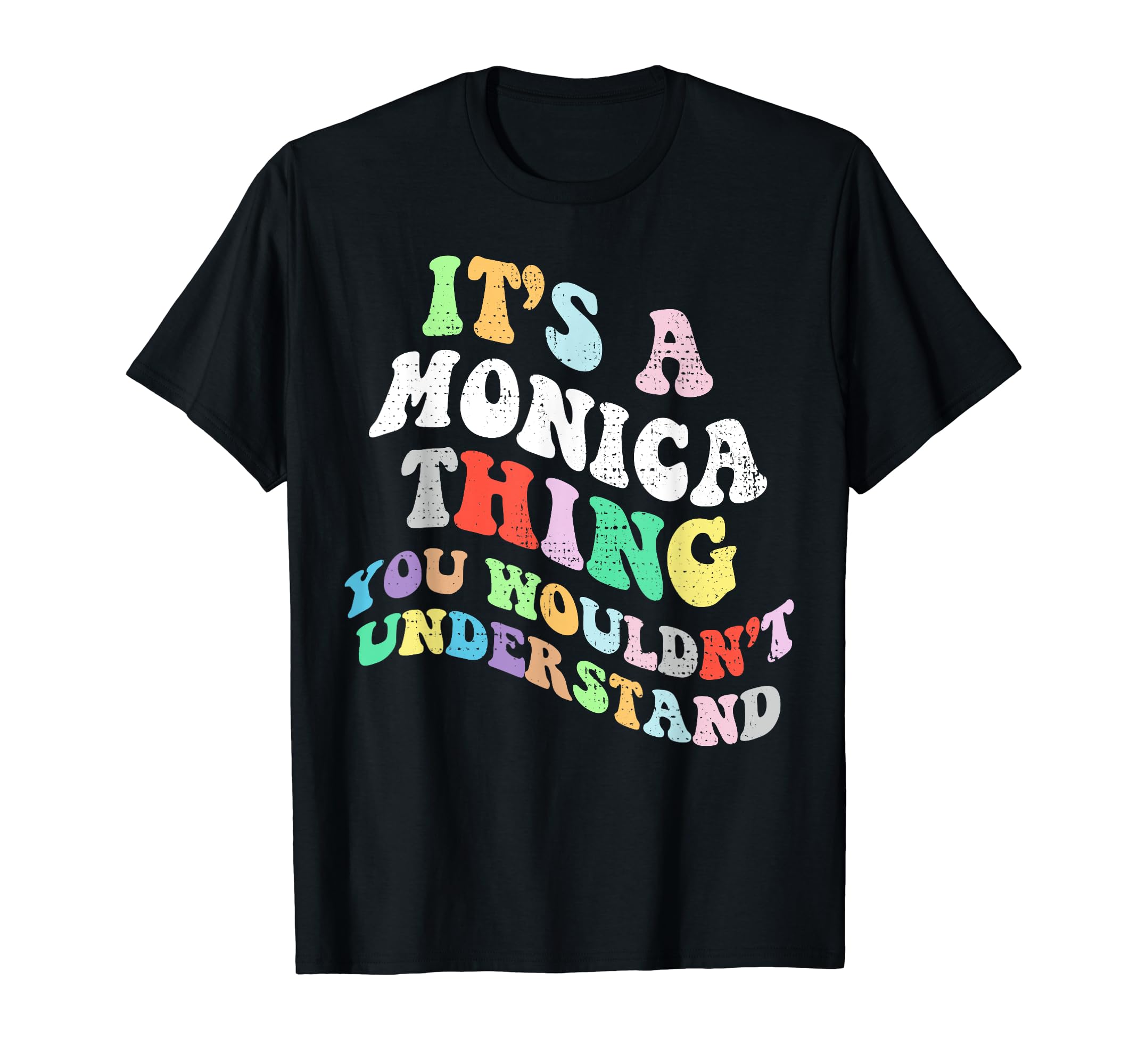 Retro Groovy Its a Monica Thing You Wouldnt Understand T-Shirt