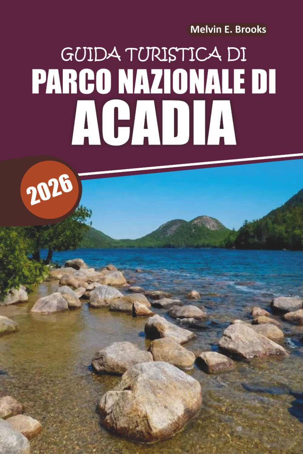 Guida turistica del Parco Nazionale di Acadia 2026: Scopri sentieri panoramici, coste mozzafiato, incontri con la fauna selvatica e itinerari facili