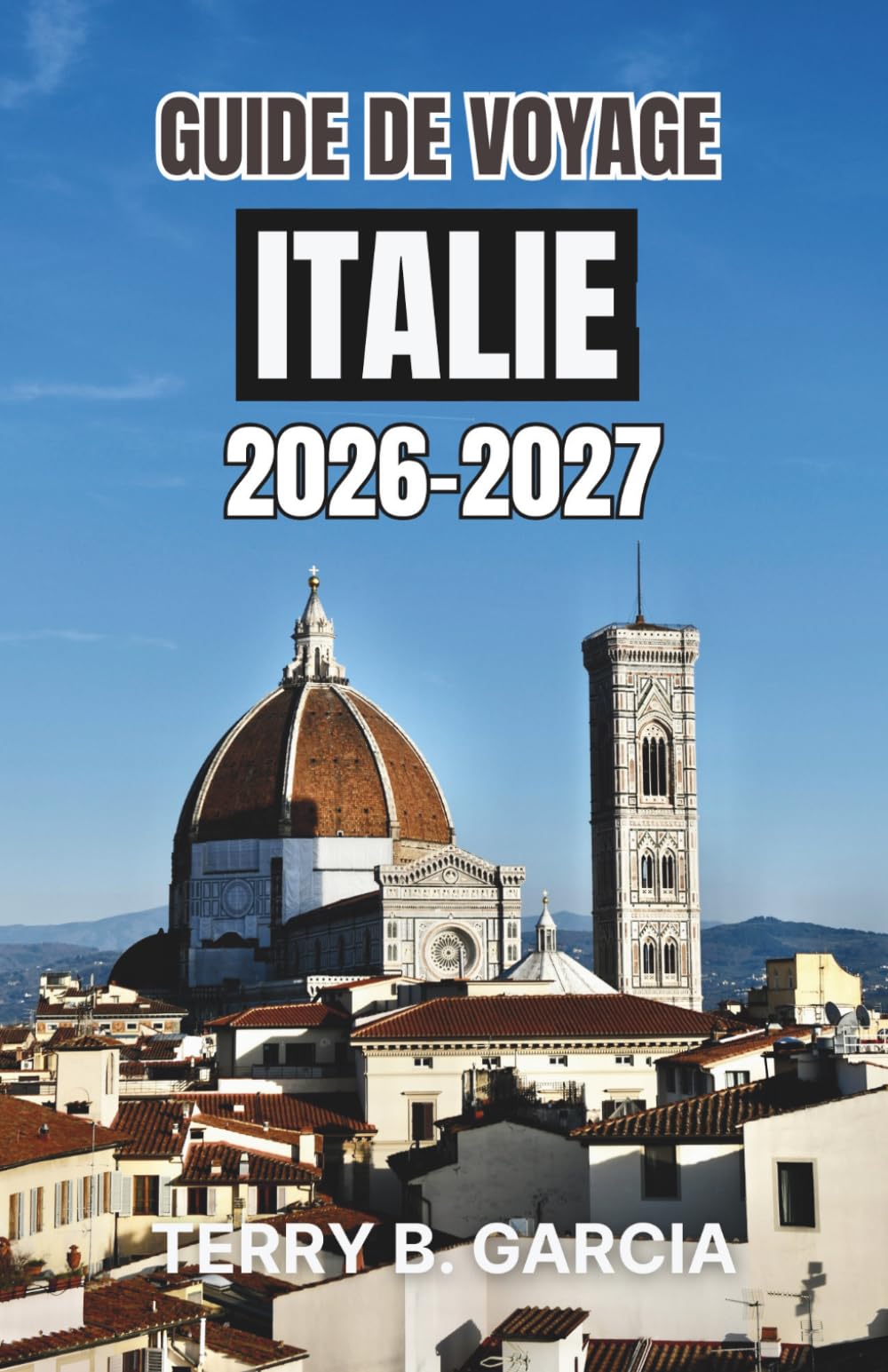 Guide de voyage Italie 2026-2027: Découvrez la richesse de l'histoire, de la culture et de la beauté de chaque région