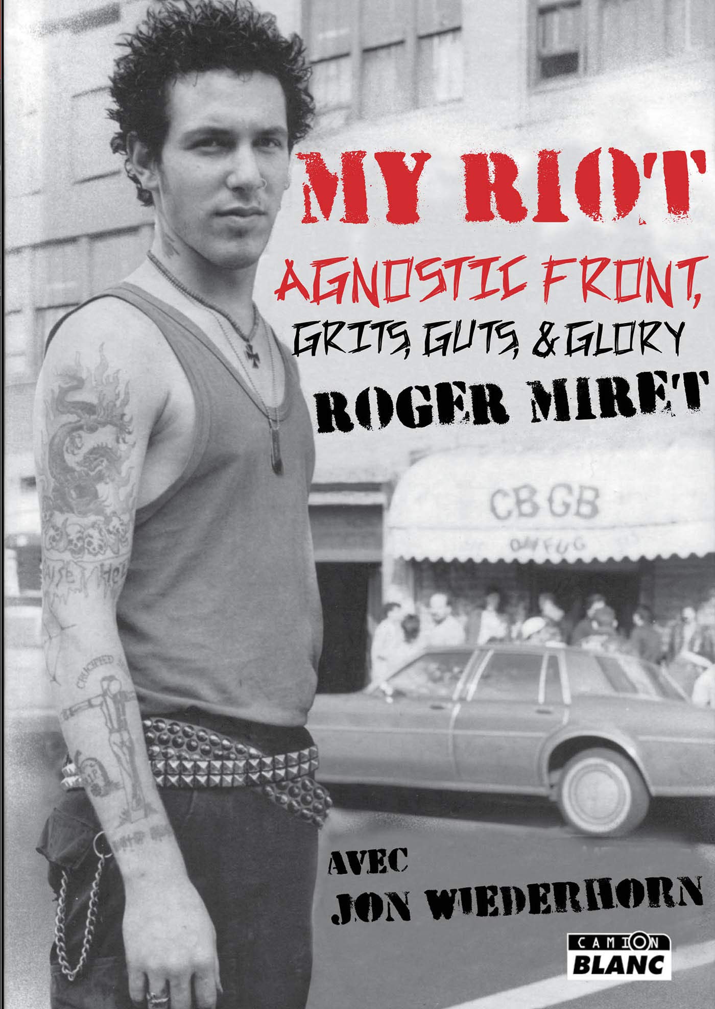 My Riot Agnostic Front, Grits, Guts and Glory Édition Collector Littérature Underground