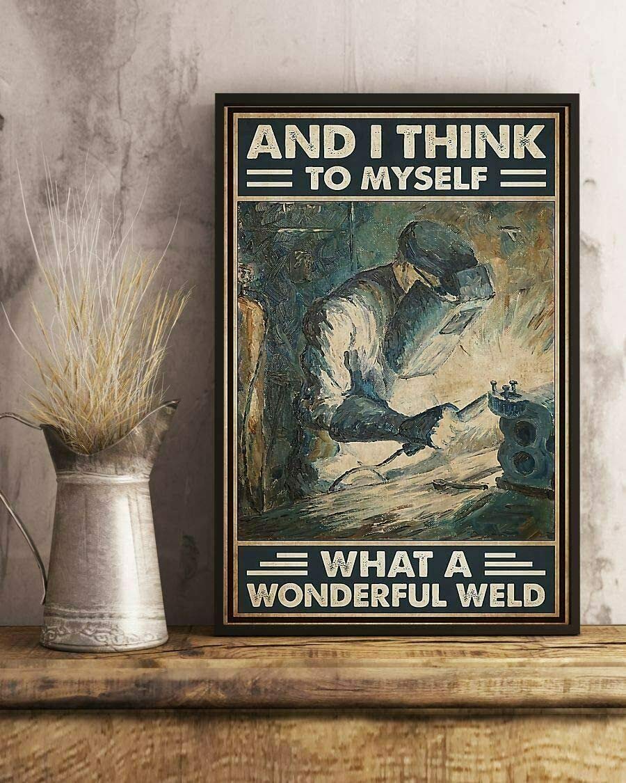 Bcts Postersign#2329 What A Wonderful Weld Welder Poster Home Decor Art Wall Decor Poster Metal Sign 12X16 Inches