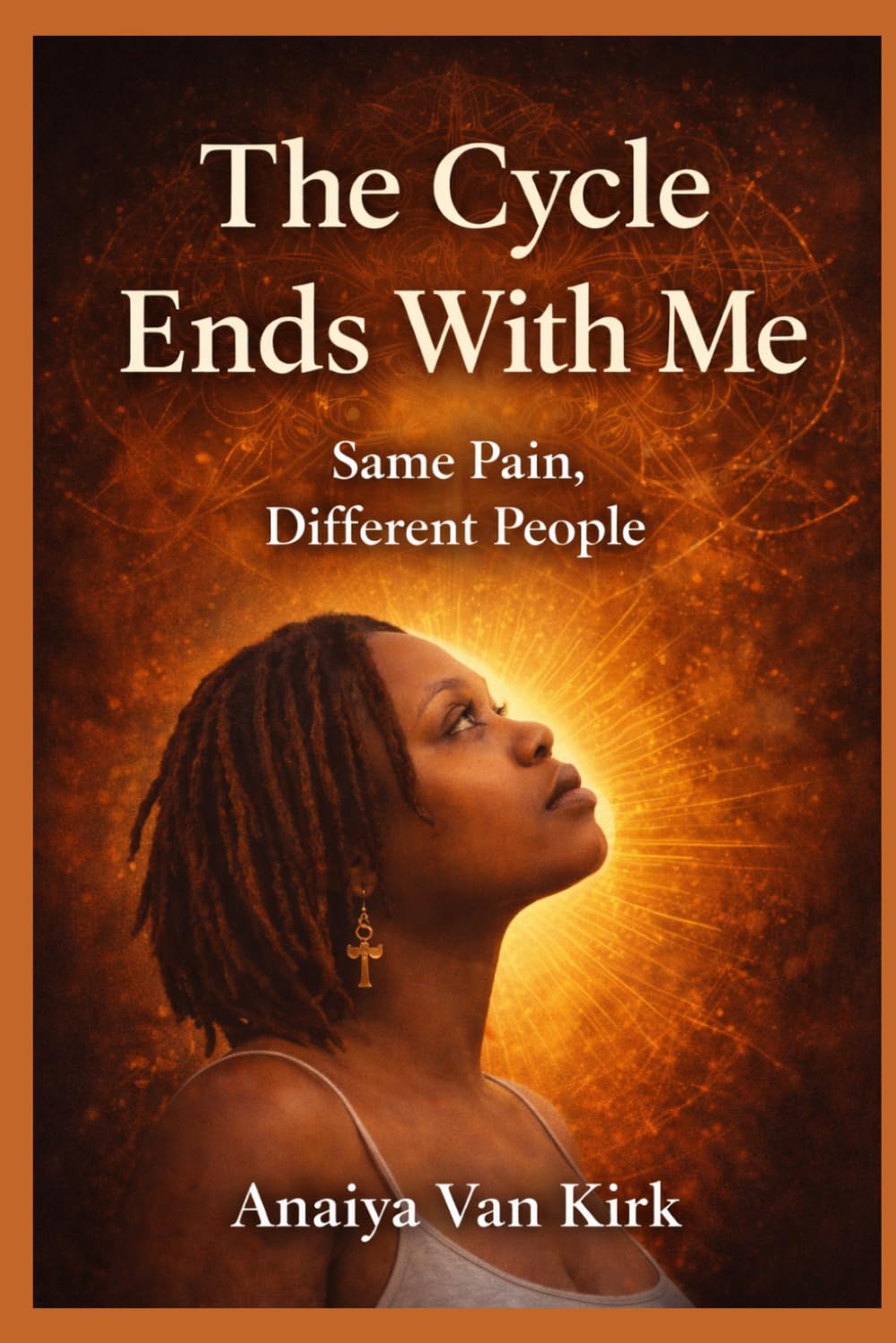 The Cycle Ends With Me: Same Pain, Different People