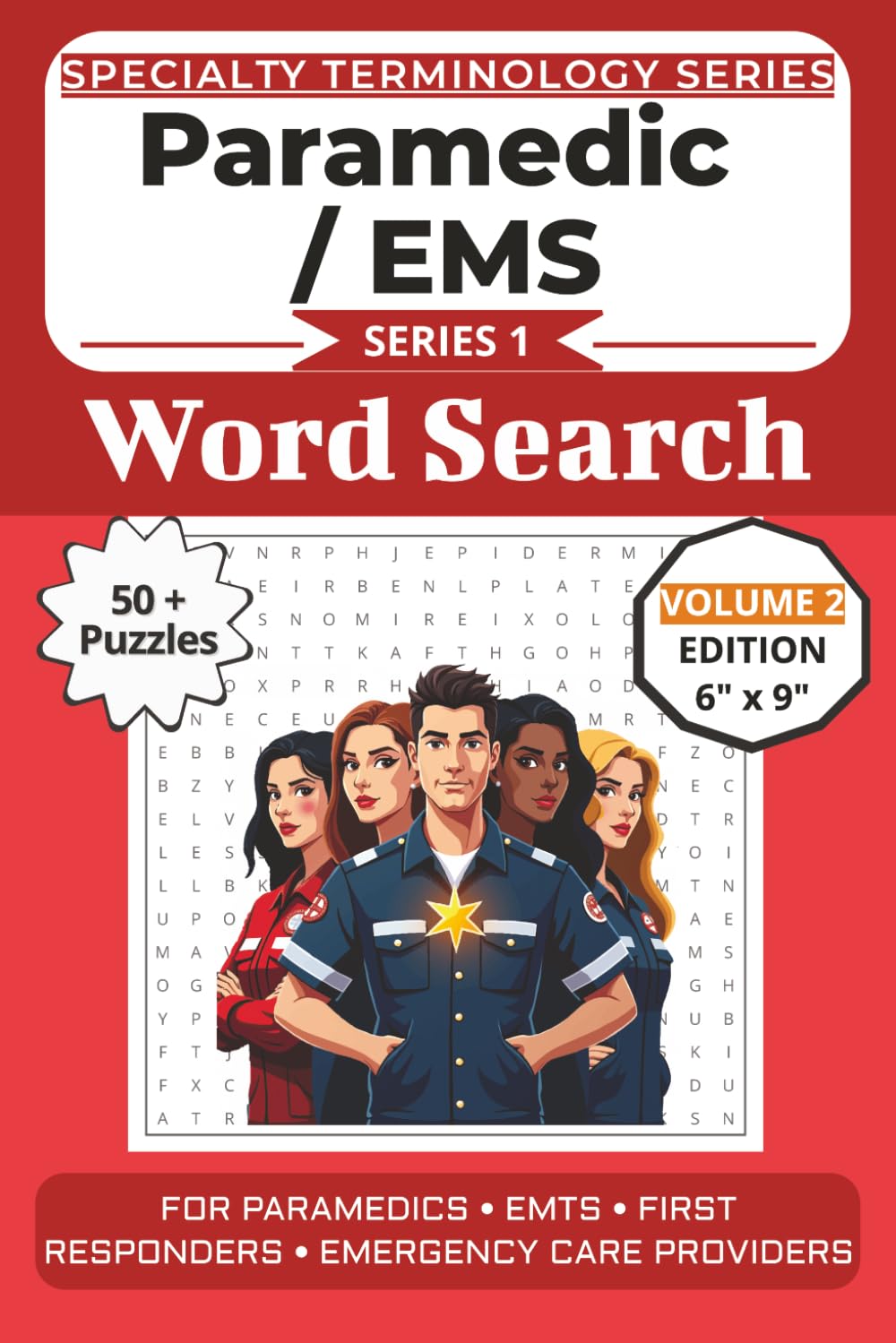 The Ultimate Paramedic & EMS Terminology Word Search: Puzzles for Paramedics, EMTs, First Responders, and Emergency Care Providers: Volume 2 Edition ... Specialty Terminology Puzzle Book Series)