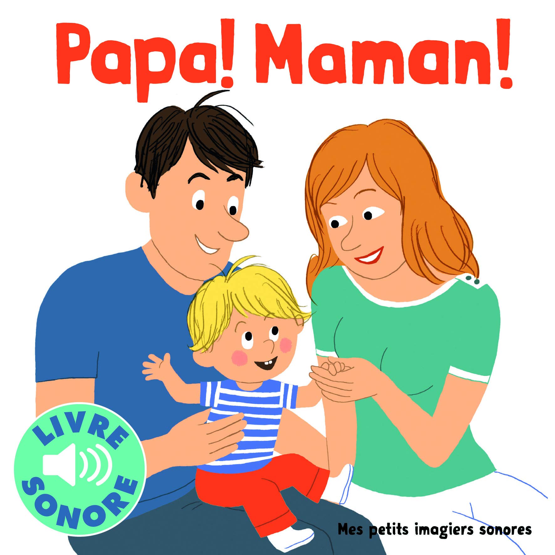 Papa ! Maman !: 6 sons à écouter, 6 images à regarder Collectif and Durbiano, Lucie
