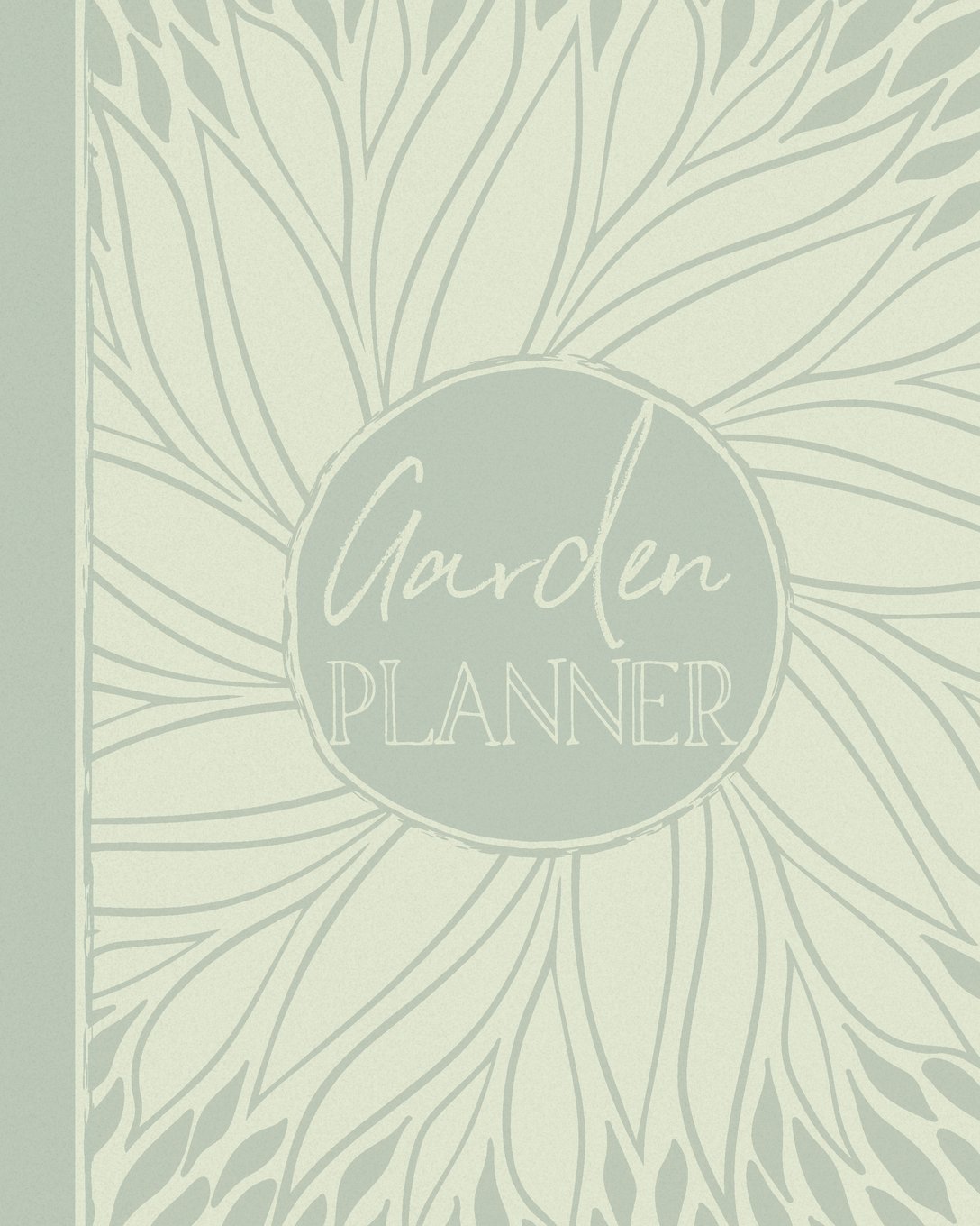 Garden Planner: Garden Diary and Record Book - Flower, Fruit and Vegetable Gardeners Allotment Journal - Plan What to Plant Where and When Plant ... and Month Planners, Recurring Tasks, and More