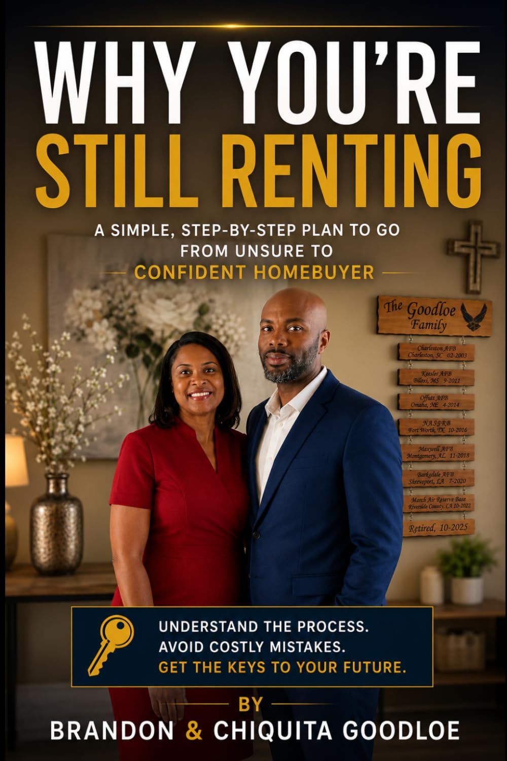 WHY YOU’RE STILL RENTING: A Simple, Step-by-Step Plan to Go From Unsure to Confident Homebuyer