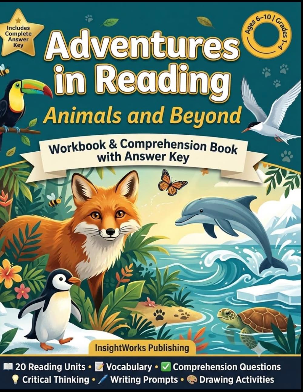 Adventures in Reading: Animals and Beyond: Reading Comprehension Workbook for Kids Ages 6–10 | Grades 1–4 | Passages, Vocabulary, Critical Thinking, Writing Prompts & Answer Key