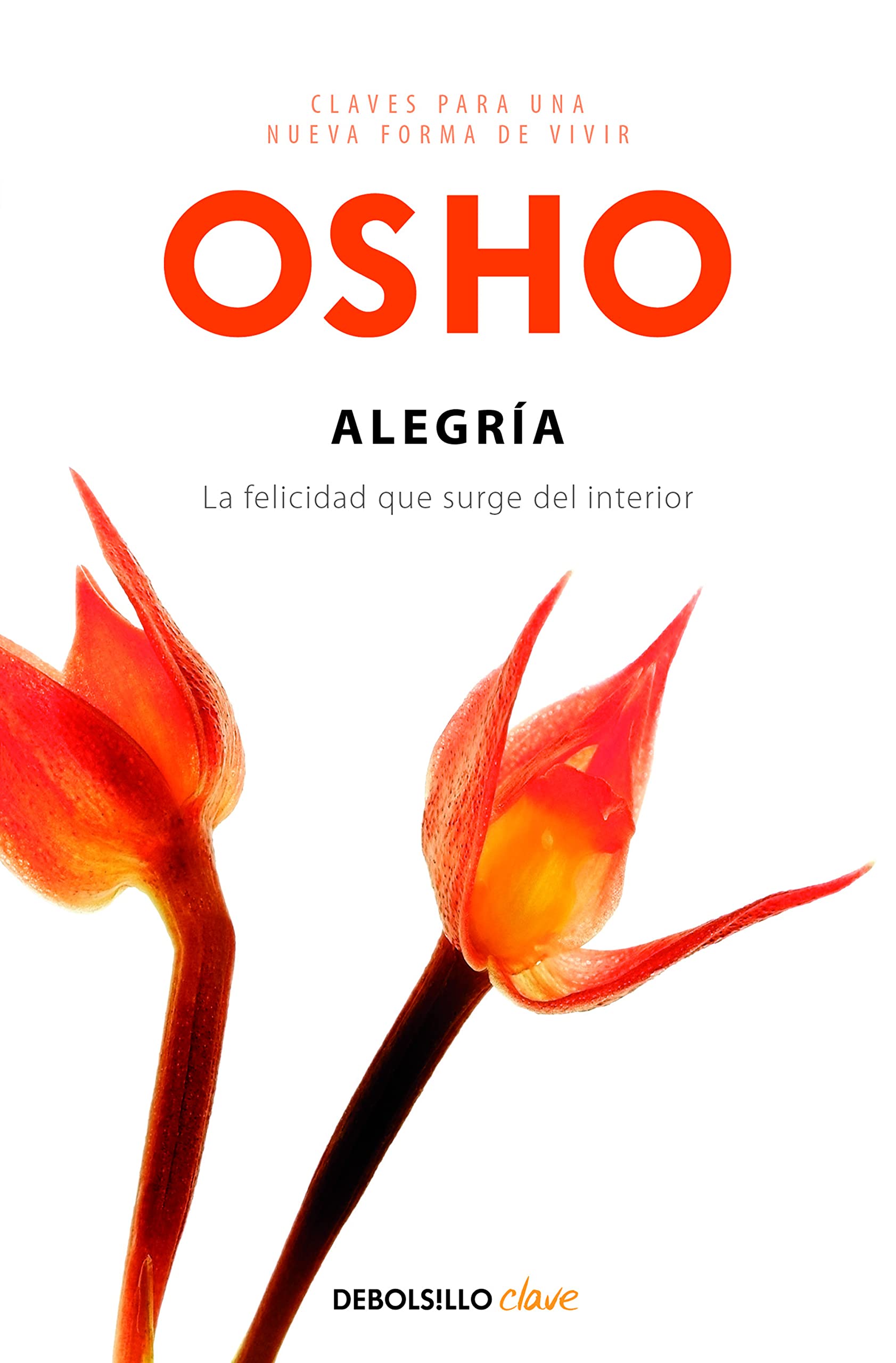 Alegría / Joy: La felicidad que surge del interior / The Happiness That Comes from Within (Clave)