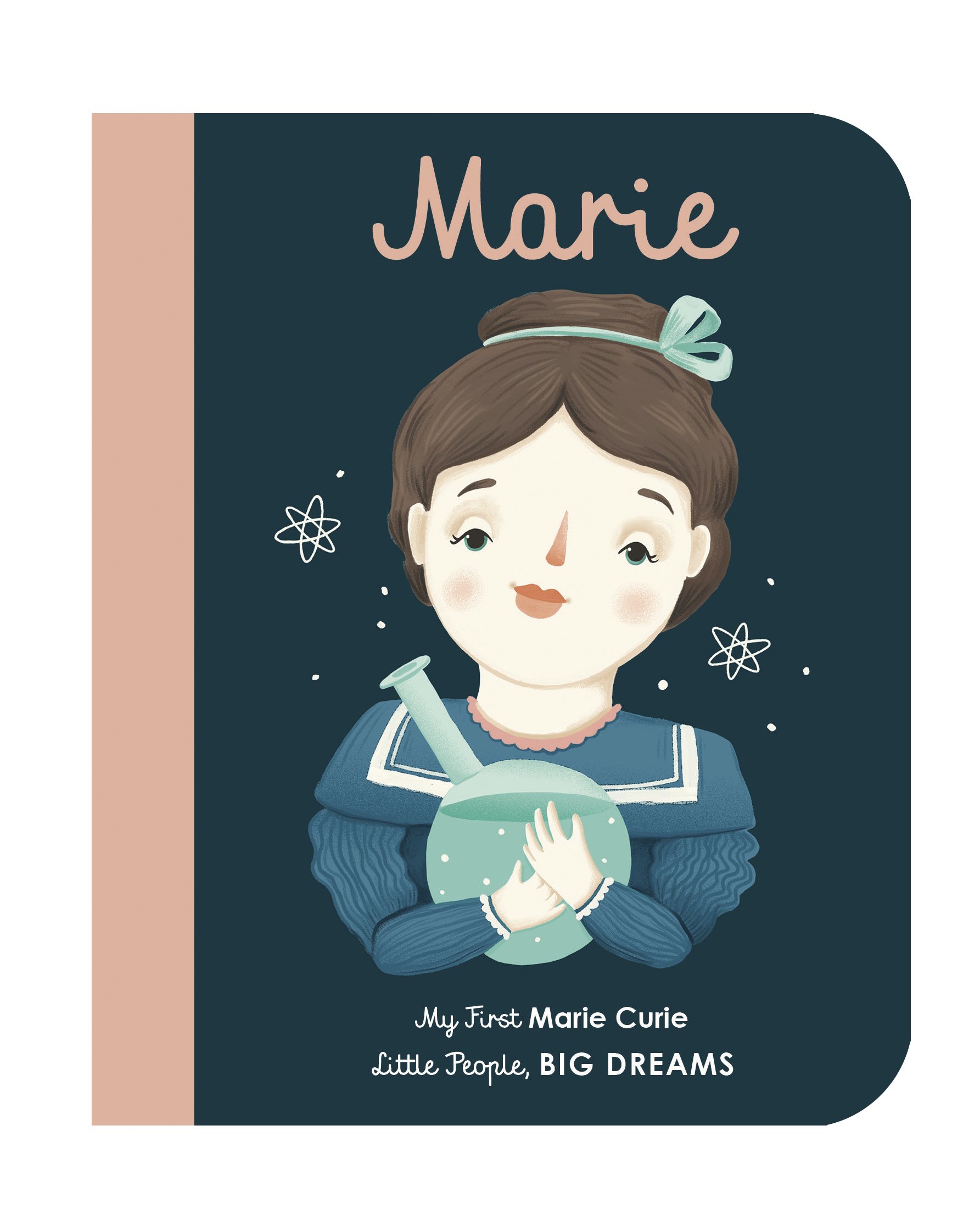 Marie Curie: My First Marie Curie [BOARD BOOK] (6) (Little People, BIG DREAMS)