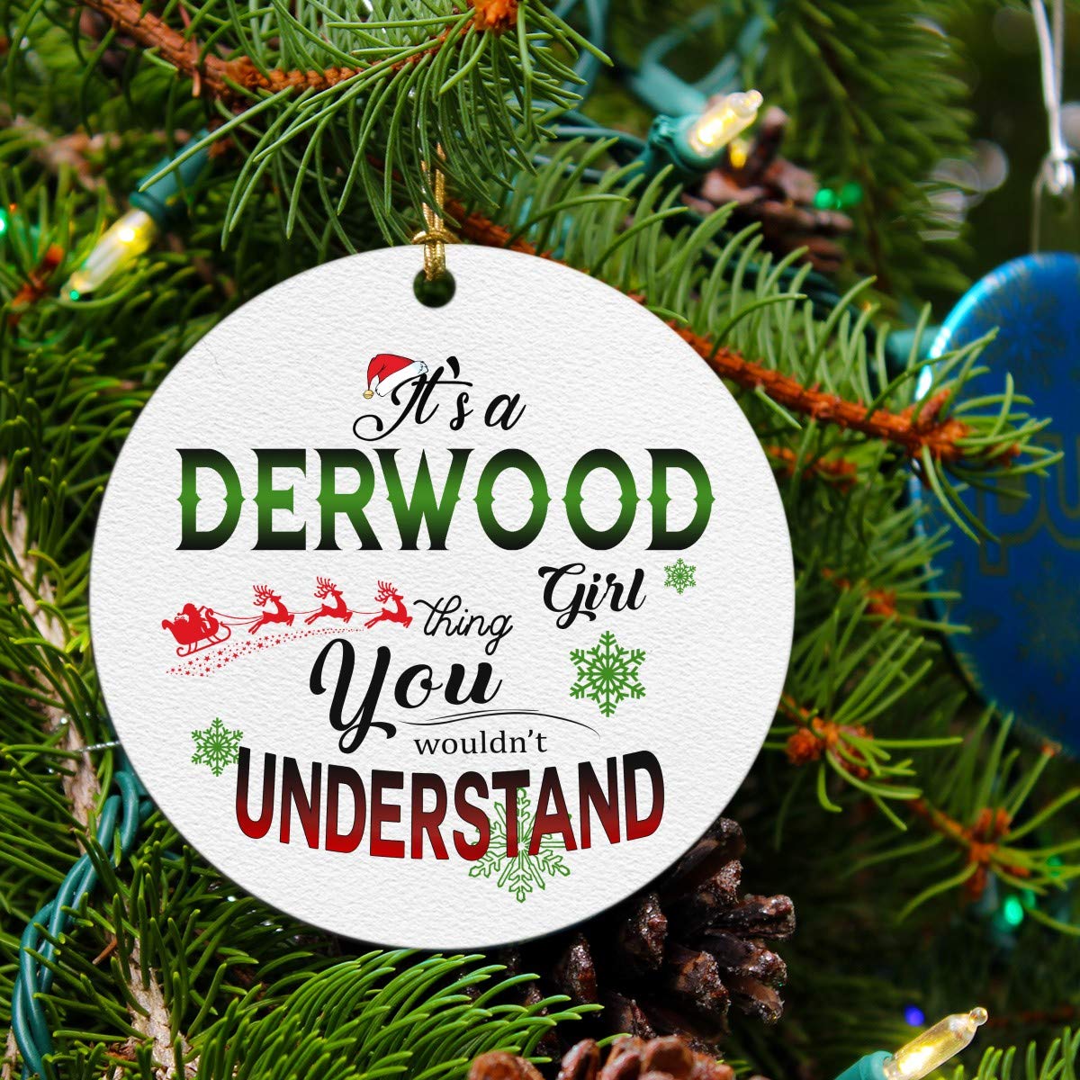 Christmas Tree Ornaments Decorations Gifts Your City Name It's a Derwood Girl Thing You Wouldn't Understand Xmas Decoration Family Christmas Home Decor New Year Holiday 3"
