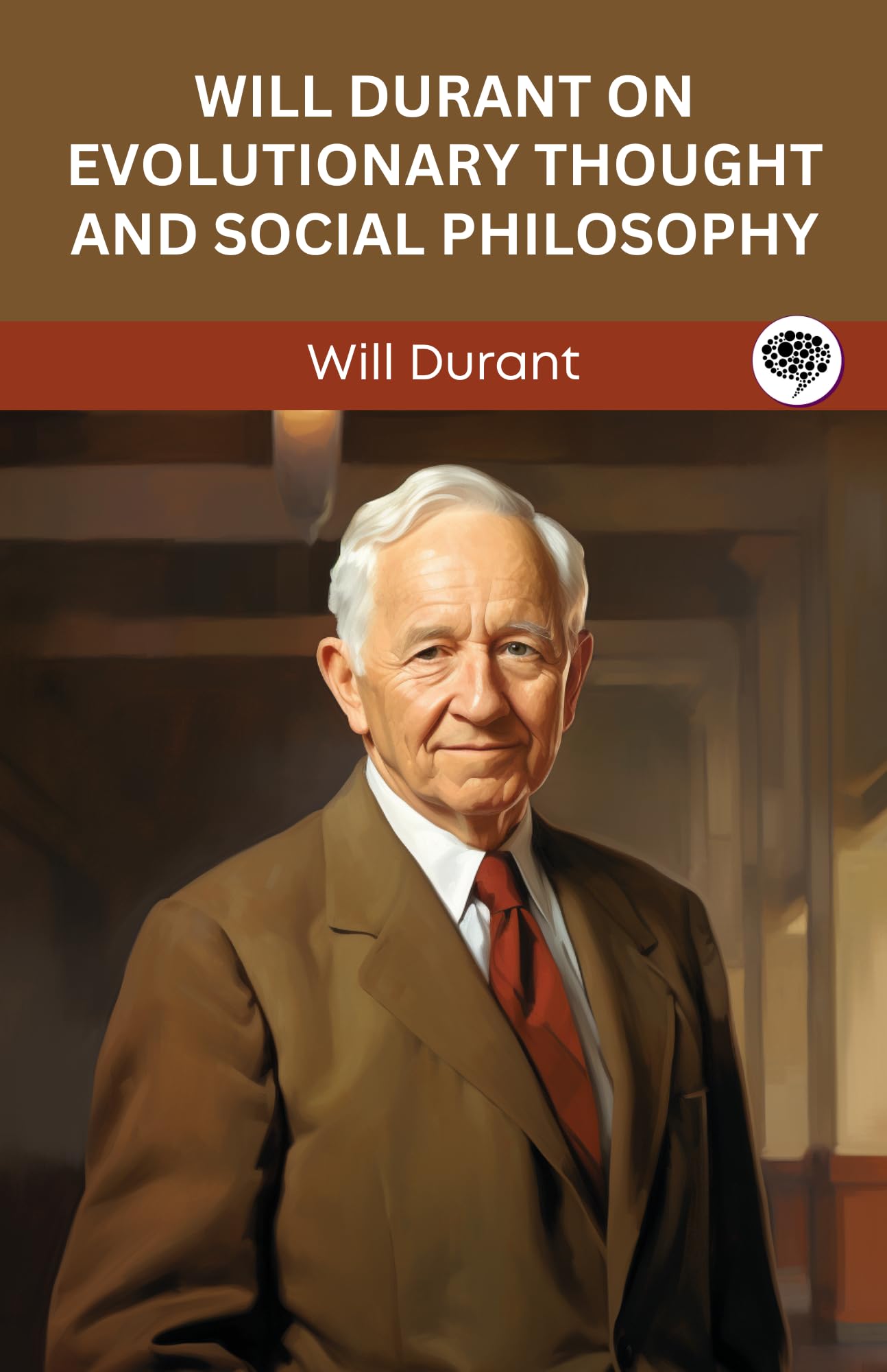 Will Durant on Evolutionary Thought and Social Phi