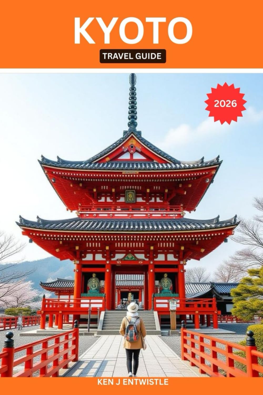 KYOTO TRAVEL GUIDE 2026: Temples, Traditions, Hidden Streets & Seasonal Beauty — A Cultural Insider’s Guide to Japan’s Timeless Capital